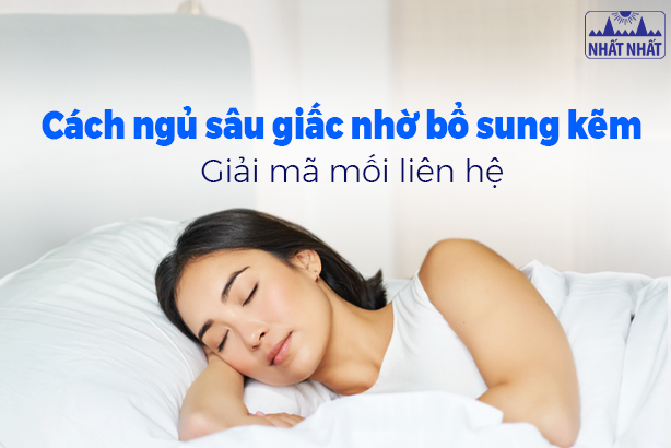 Cách ngủ sâu giấc nhờ bổ sung kẽm: Giải mã mối liên hệ