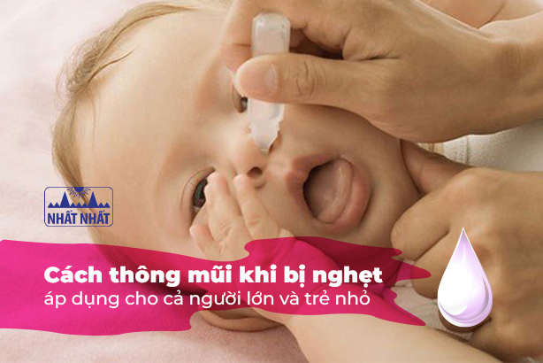 Cách thông mũi khi bị nghẹt áp dụng cho cả người lớn và trẻ nhỏ