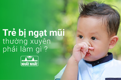 Trẻ bị ngạt mũi thường xuyên phải làm gì?