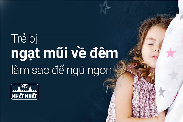 Trẻ bị ngạt mũi về đêm làm sao để ngủ ngon?
