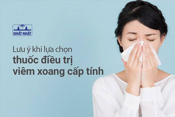 Lưu ý khi lựa chọn thuốc điều trị viêm xoang cấp tính