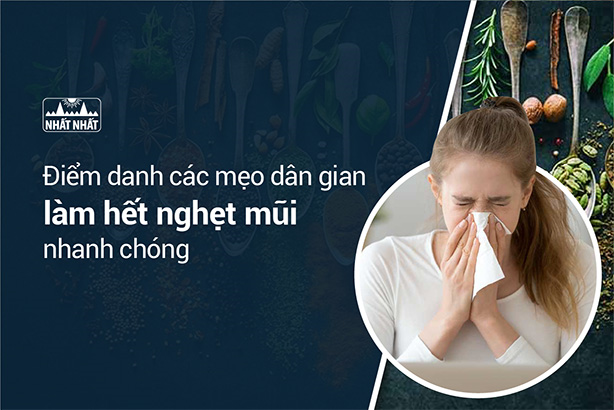 Điểm danh các mẹo dân gian làm hết nghẹt mũi nhanh chóng