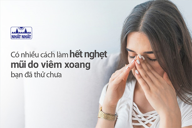Có nhiều cách làm hết nghẹt mũi do viêm xoang, bạn đã thử chưa?  