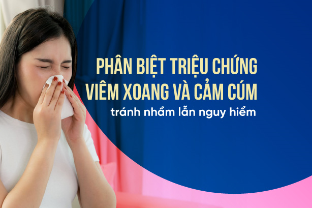 Phân biệt triệu chứng viêm xoang và cảm cúm tránh nhầm lẫn nguy hiểm
