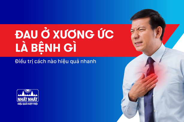 Đau ở xương ức là bệnh gì? Điều trị cách nào hiệu quả nhanh?