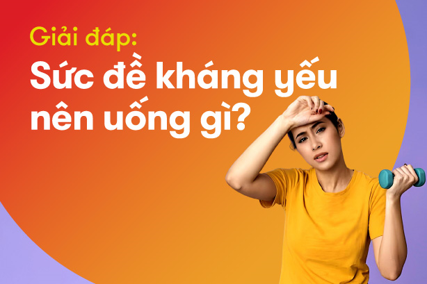 Giải đáp: Sức đề kháng yếu nên uống gì?