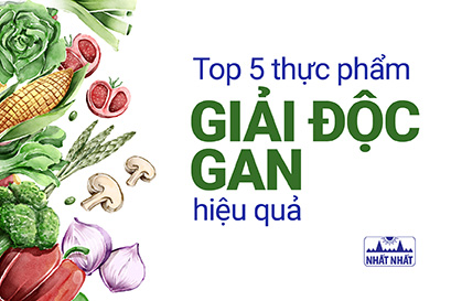 Top 5 thực phẩm giải độc gan hiệu quả không phải ai cũng biết