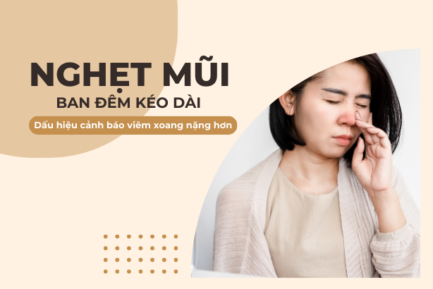 Nghẹt mũi ban đêm kéo dài – dấu hiệu cảnh báo viêm xoang nặng hơn