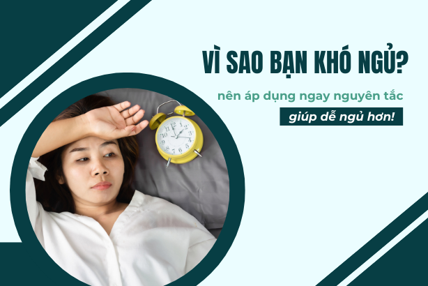 Vì sao bạn khó ngủ? Nên áp dụng ngay nguyên tắc giúp dễ ngủ hơn!