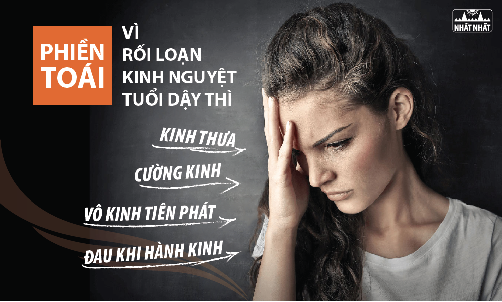 Phiền toái vì rối loạn kinh nguyệt tuổi dậy thì