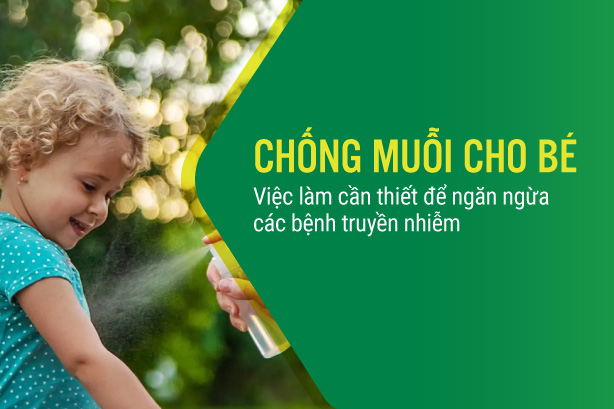 Chống muỗi cho bé: Việc làm cần thiết để ngăn ngừa bệnh truyền nhiễm
