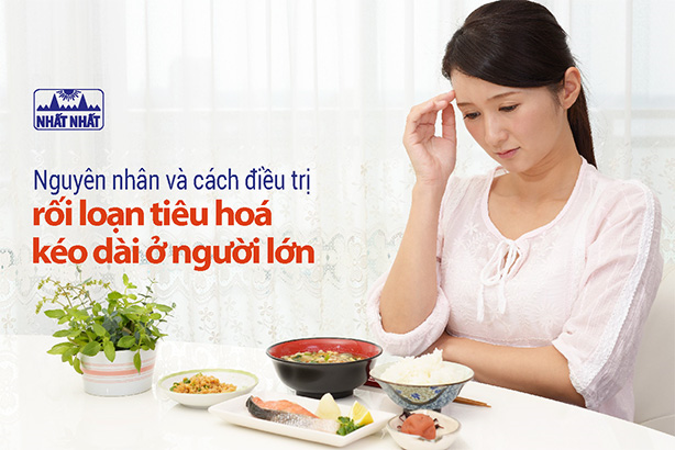 Nguyên nhân và cách điều trị rối loạn tiêu hoá kéo dài ở người lớn