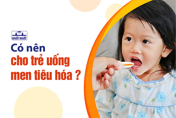 Có nên cho trẻ uống men tiêu hóa? Men tiêu hóa khác gì men vi sinh?