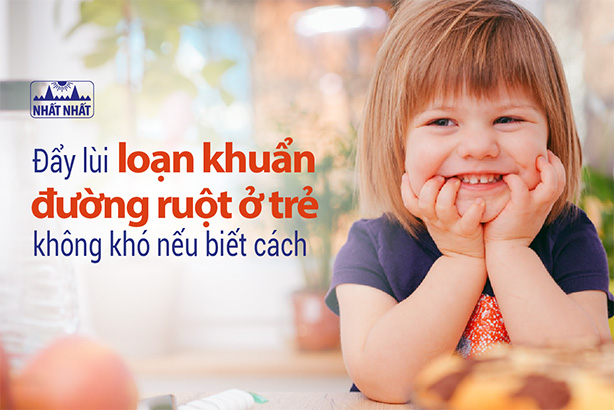 Đẩy lùi loạn khuẩn đường ruột ở trẻ không khó nếu biết cách