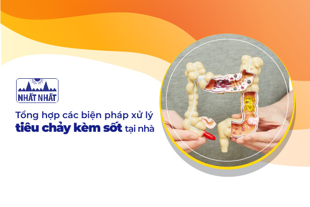 Tổng hợp các biện pháp xử lý tiêu chảy kèm sốt tại nhà