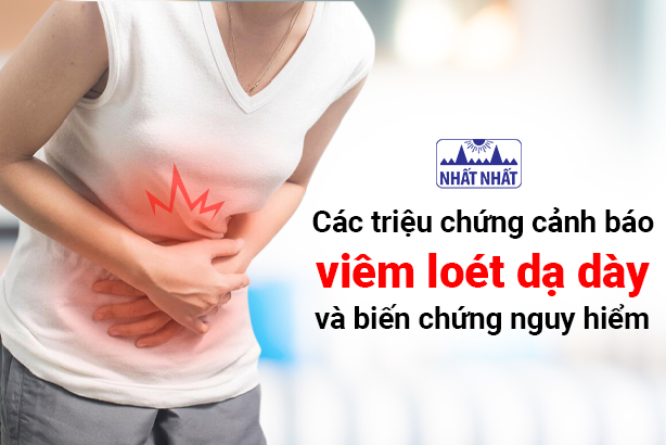 Các triệu chứng cảnh báo viêm loét dạ dày và biến chứng nguy hiểm