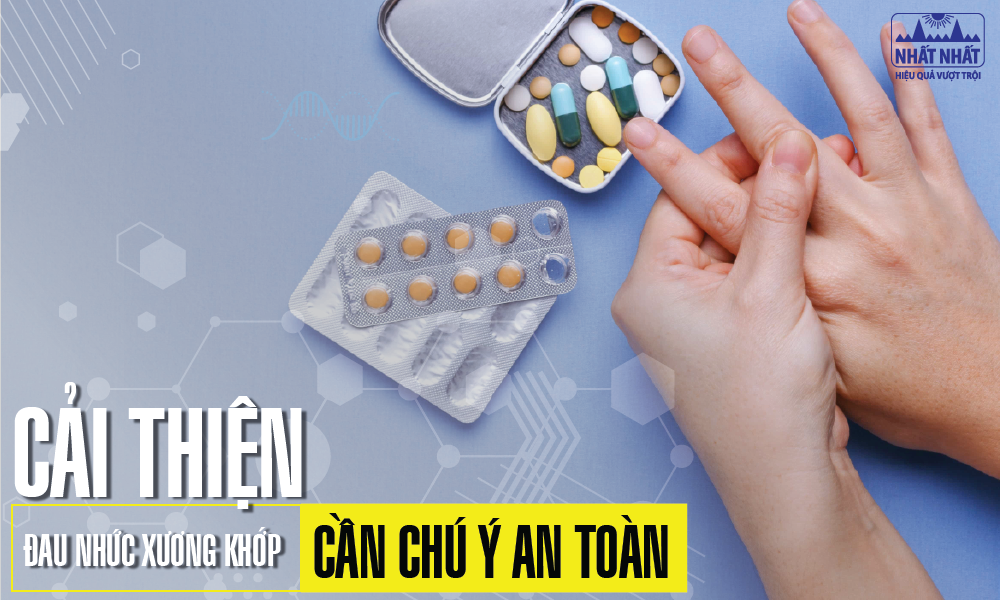 Cải thiện đau nhức xương khớp: Cần chú ý an toàn