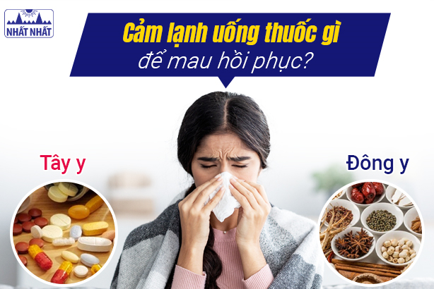Giải đáp: Cảm lạnh uống thuốc gì để mau hồi phục?