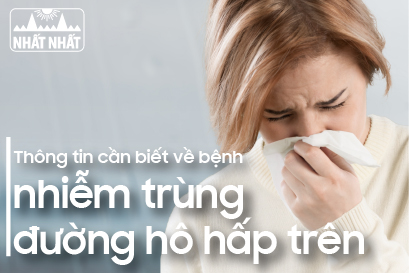 Cảnh báo: Thông tin cần biết về bệnh nhiễm trùng đường hô hấp trên