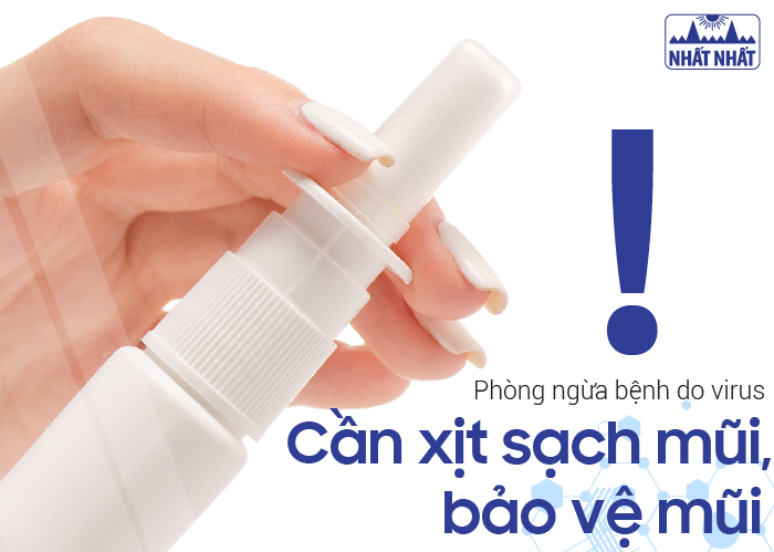 Phòng ngừa bệnh do virus: Cần xịt sạch mũi, bảo vệ mũi!