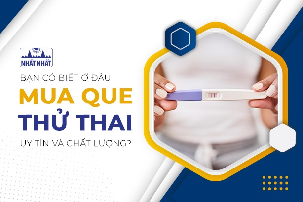 Bạn có biết mua que thử thai ở đâu uy tín và chất lượng?