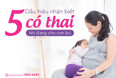 5 Dấu hiệu nhận biết có thai khi đang cho con bú