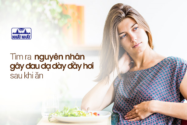 Tìm ra nguyên nhân gây đau dạ dày đầy hơi sau khi ăn