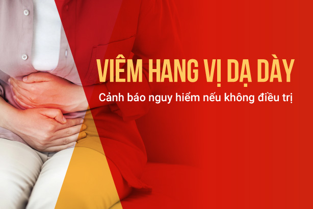 Viêm hang vị dạ dày: Cảnh báo nguy hiểm nếu không điều trị