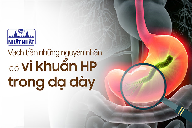 Vạch trần những nguyên nhân có vi khuẩn HP trong dạ dày