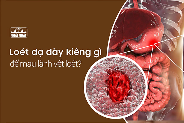 Loét dạ dày kiêng gì để mau lành vết loét?