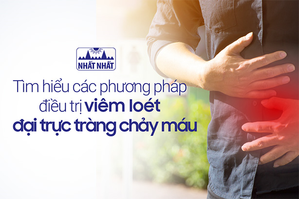 Tìm hiểu các phương pháp điều trị viêm loét đại trực tràng chảy máu