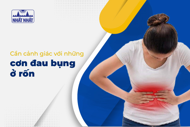 Cần cảnh giác với những cơn đau bụng ở rốn!