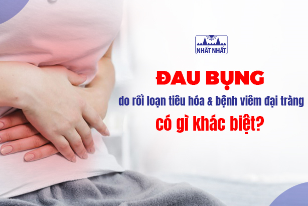 Đau bụng do rối loạn tiêu hóa và bệnh viêm đại tràng có gì khác biệt?