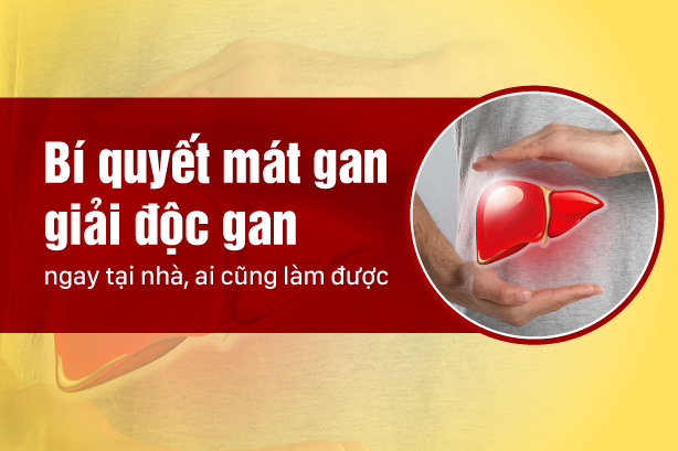 Bí quyết mát gan giải độc gan ngay tại nhà, ai cũng làm được