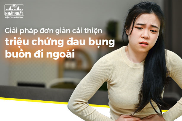 Giải pháp đơn giản cải thiện triệu chứng đau bụng buồn đi ngoài