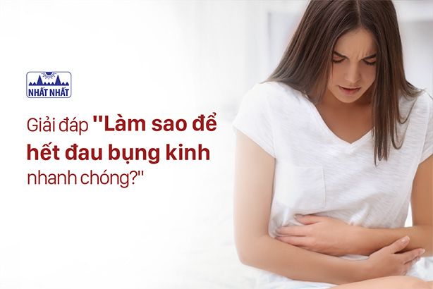 Giải đáp “Làm sao để hết đau bụng kinh nhanh chóng?”