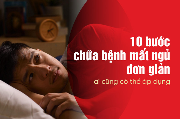 10 bước chữa bệnh mất ngủ đơn giản, ai cũng có thể áp dụng
