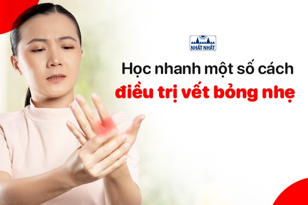Học nhanh một số cách điều trị vết bỏng nhẹ tại nhà