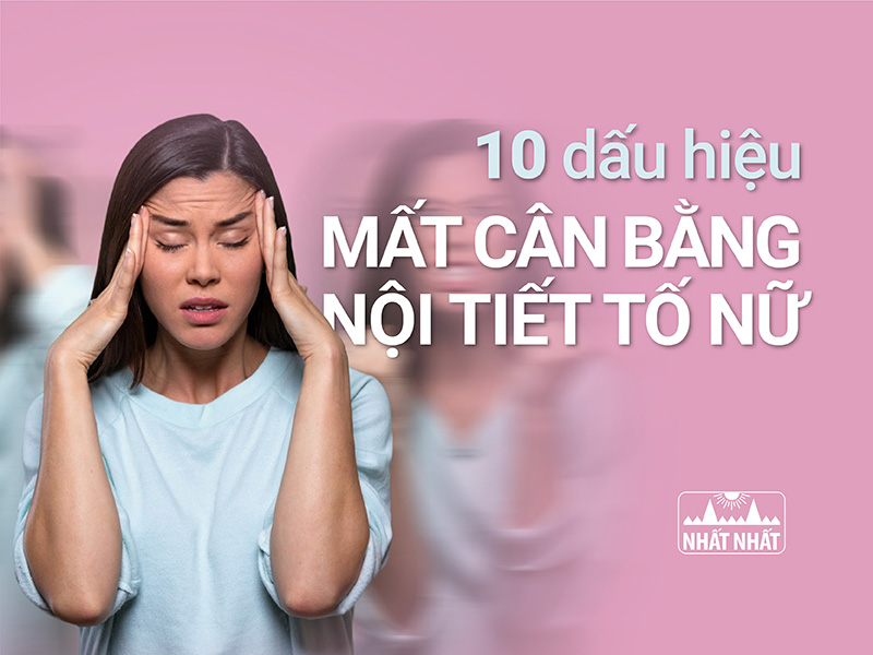 10 Dấu Hiệu Mất Can Bằng Nội Tiết Tố Nữ Va Cach Cải Thiện