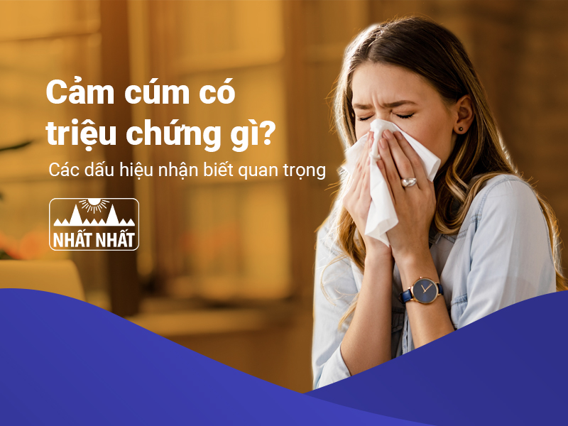 Bệnh cảm cúm có triệu chứng gì