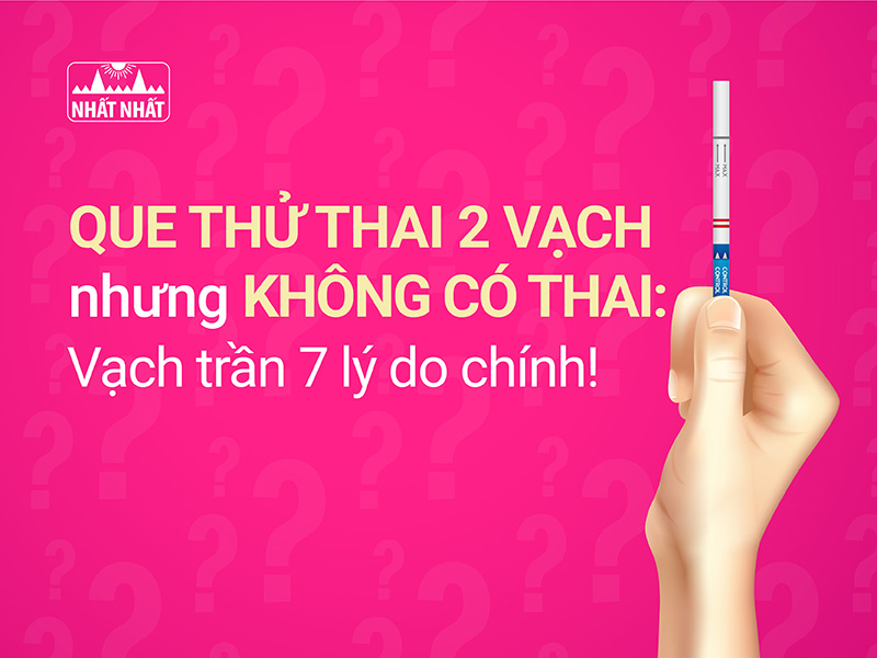que thử thai 2 vạch không có thai