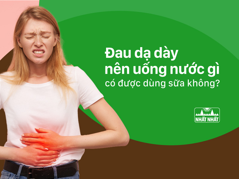 đau dạ dày nên uống nước gì