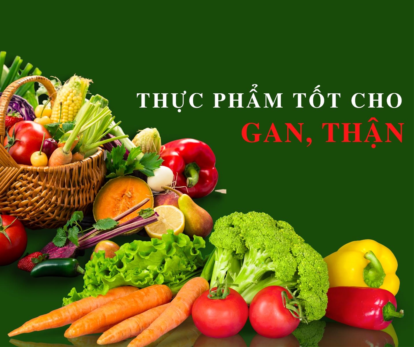 Để tốt cho gan, nên ăn nhiều rau củ quả tươi