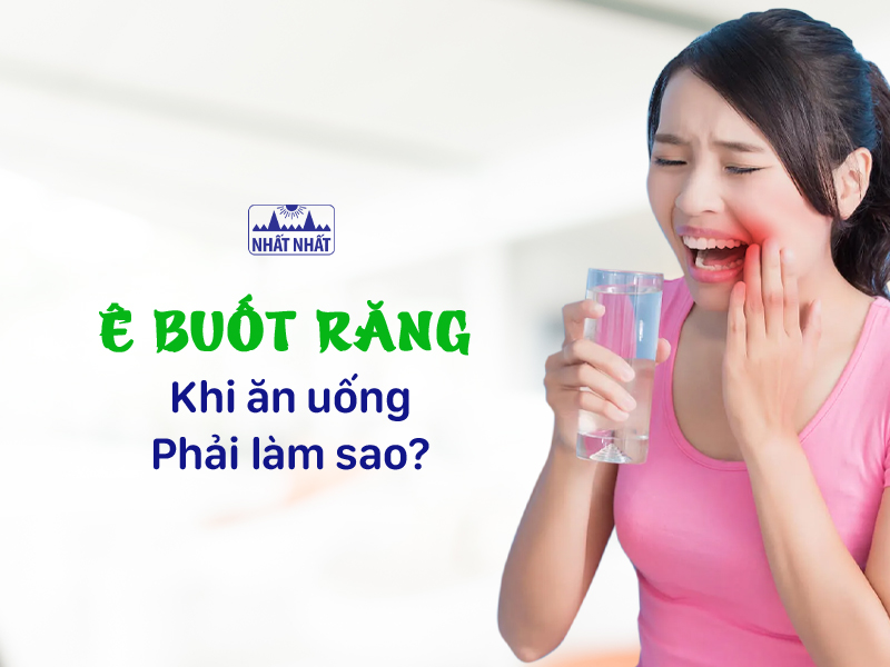 Ê buốt răng khi ăn uống có nhiều cách điều trị