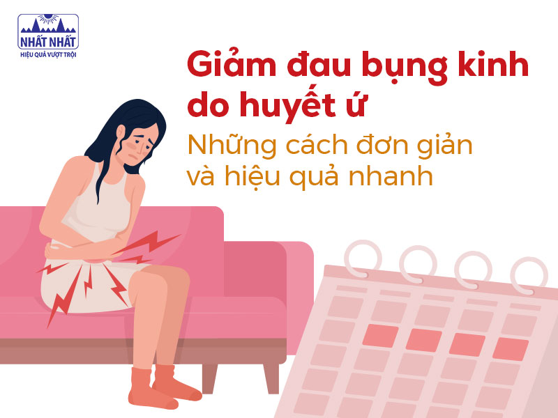 Tìm hiểu cách giảm đau bụng kinh do huyết ứ