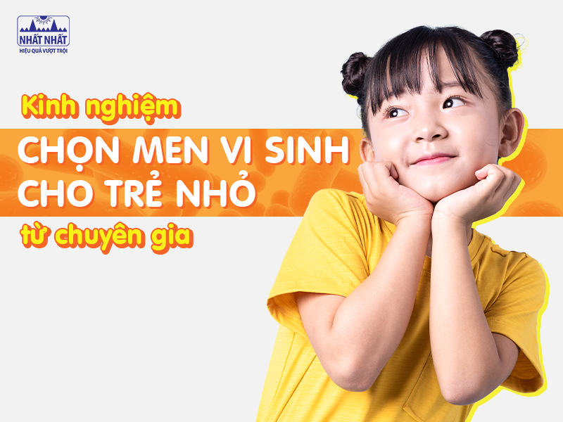 Tìm hiểu kinh nghiệm chọn men vi sinh cho trẻ từ chuyên gia