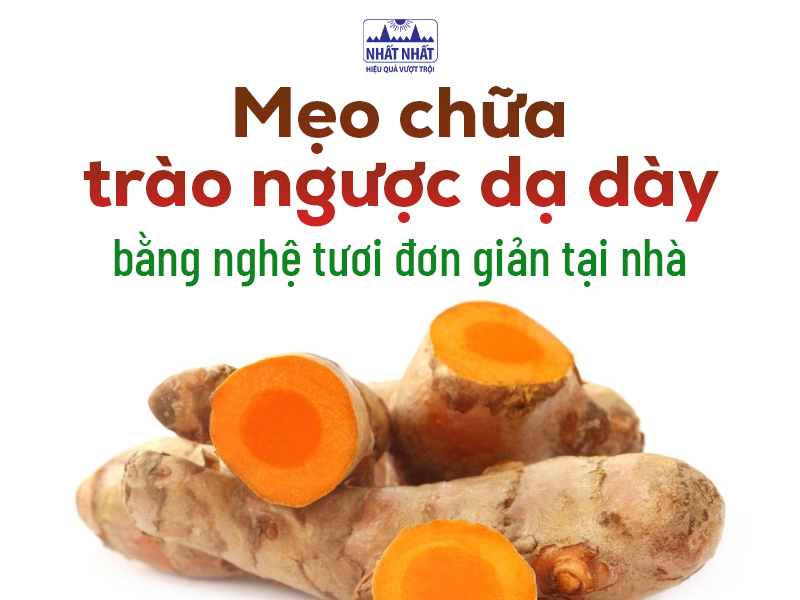 Tìm hiểu mẹo chữa trào ngược dạ dày bằng nghệ tươi