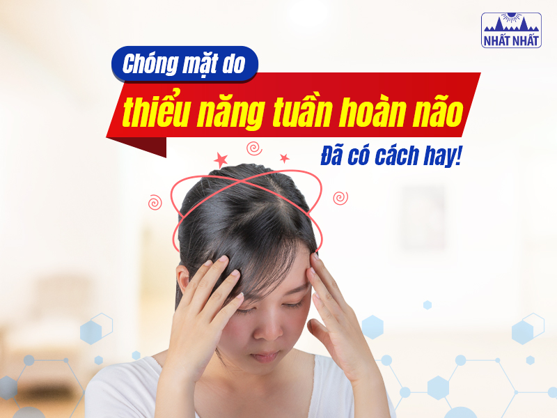 Tìm hiểu cách điều trị chóng mặt do thiểu năng tuần hoàn não