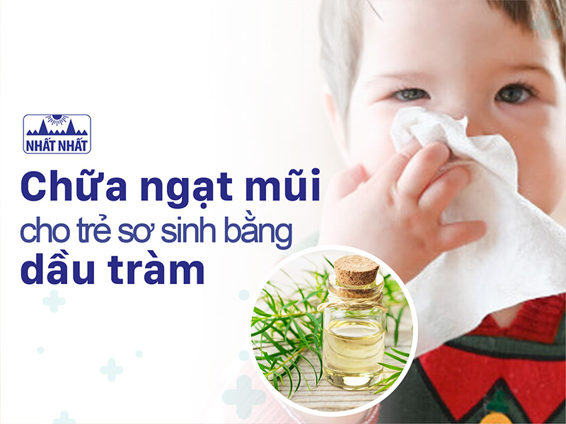 chữa ngạt mũi cho trẻ sơ sinh bằng dầu tràm