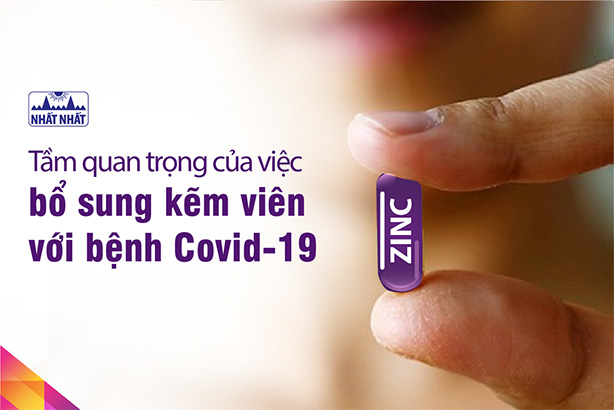 Tầm quan trọng của việc bổ sung kẽm viên với bệnh Covid-19